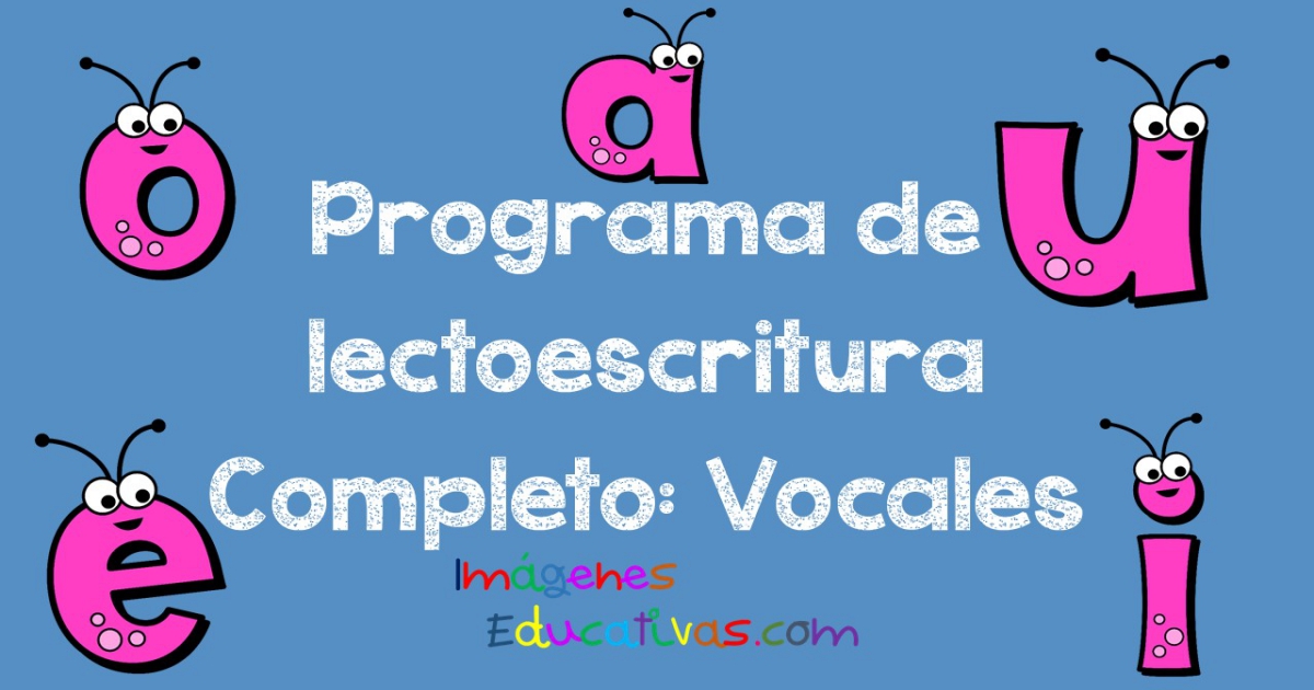 Programa De Lectoescritura Completo Vocales Lectoescritura Lectura My