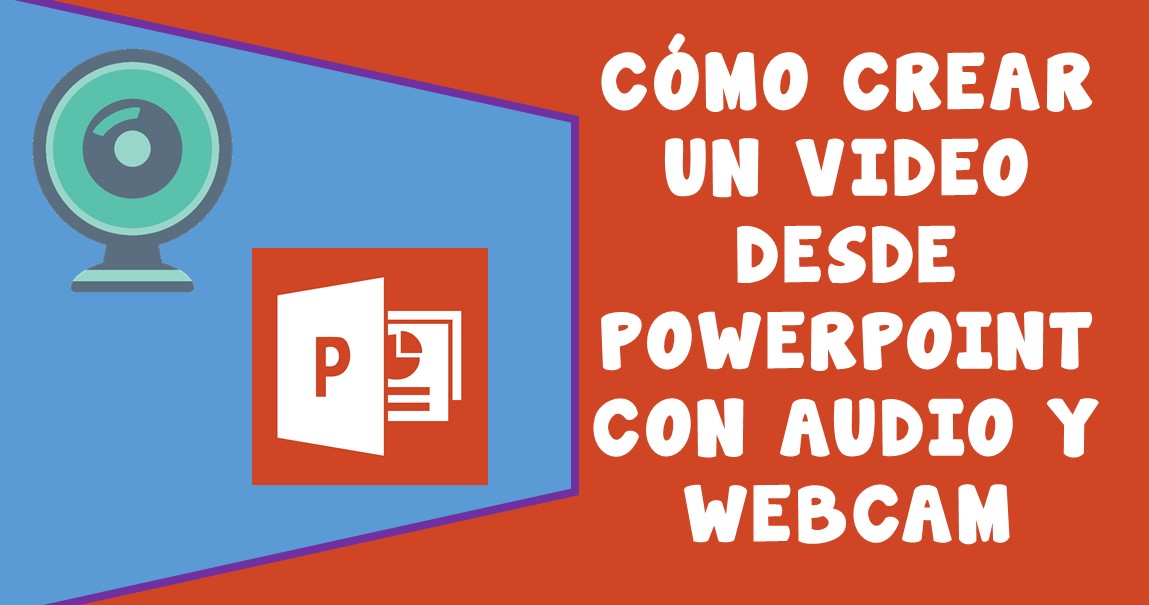 CÓMO CREAR UN VIDEO DESDE POWERPOINT CON AUDIO Y WEBCAM Imagenes