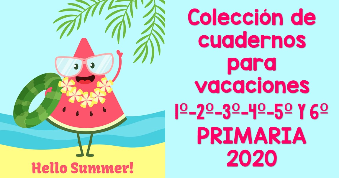 Colección de cuadernos para vacaciones 1º 2º 3º 4º 5º y 6º PRIMARIA